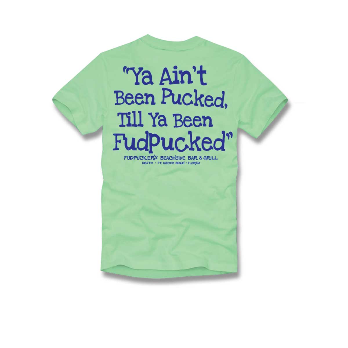 Ya Ain't Been Pucked...(Short Sleeve)